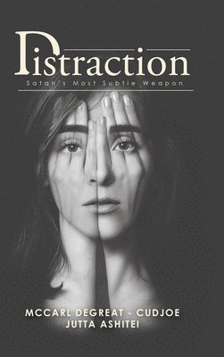 McCarl Degreat - Cudjoe, Jutta Ashitei - Distraction, Inbunden