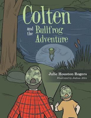 Julie Houston Rogers - Colten and the Bullfrog Adventure, Häftad