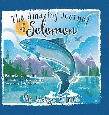 The Amazing Journey of Solomon the Sockeye Salmon 1