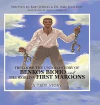 bokomslag Freedom! the Untold Story of Benkos Bioho and the World's First Maroons