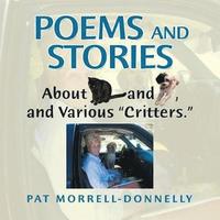 bokomslag Poems and Stories About Cats and Dogs, and Various &quot;Critters.&quot;