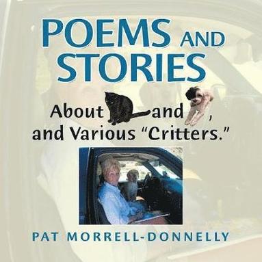 bokomslag Poems and Stories About Cats and Dogs, and Various "Critters."