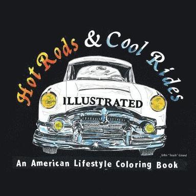 bokomslag Hot Rods and Cool Rides Illustrated