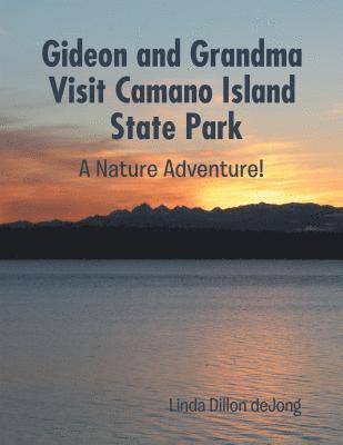 Gideon and Grandma Visit Camano Island State Park 1