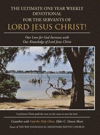 bokomslag Ultimate One Year Weekly Devotional for the Servants of Lord Jesus Christ!