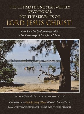 bokomslag Ultimate One Year Weekly Devotional for the Servants of Lord Jesus Christ!