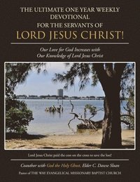 bokomslag Ultimate One Year Weekly Devotional for the Servants of Lord Jesus Christ!