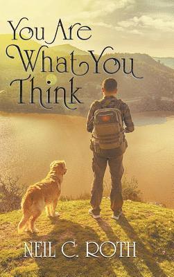 Neil C Roth, Neil C. Roth - You Are What You Think, Inbunden