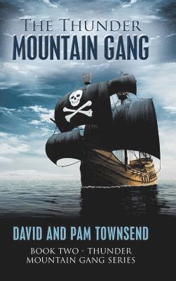 David Townsend, Pam Townsend - Thunder Mountain Gang, Inbunden