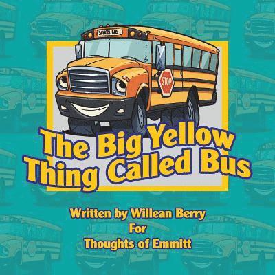 Williean Berry - Big Yellow Thing Called Bus, Häftad. Tillgänglighet: Lägg i varukorg