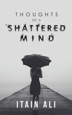 Thoughts of a Shattered Mind 1