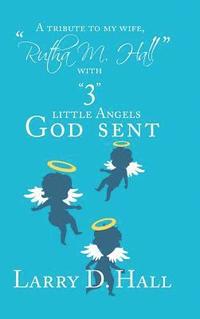 bokomslag Tribute to My Wife, "Rutha M. Hall" with "3" Little Angels God Sent
