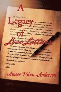bokomslag A Legacy of Love Letters