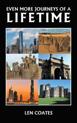 Len Coates - Even More Journeys of a Lifetime, Häftad