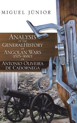 bokomslag Analysis of the General History of Angolan Wars (1575?1680) of Antonio Oliveira de Cadornega