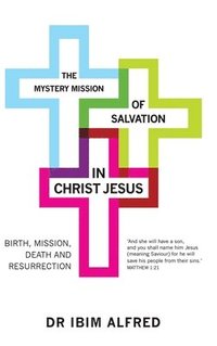 bokomslag The Mystery Mission of Salvation in Christ Jesus