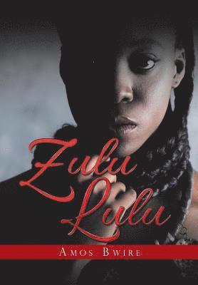 Amos Bwire - Zulu Lulu, Inbunden