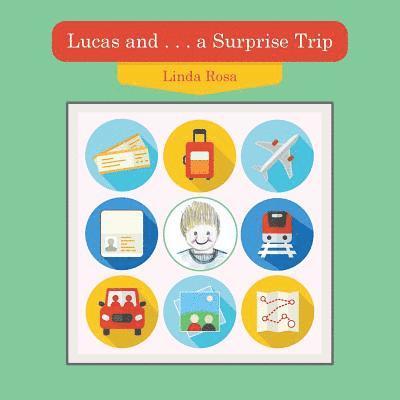 Lucas and . . . a Surprise Trip 1