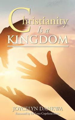 Christianity Is a Kingdom 1