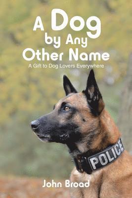 John Broad - Dog by Any Other Name, Häftad
