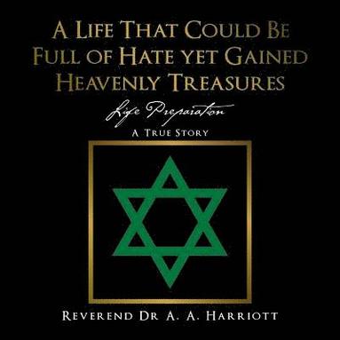 bokomslag Life That Could Be Full of Hate yet Gained Heavenly Treasures