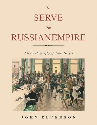 To Serve the Russian Empire 1