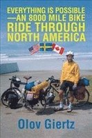 bokomslag Everything Is Possible - An 8000 Mile Bike Ride Through North America