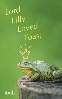 bokomslag Lord Lilly Loved Toast