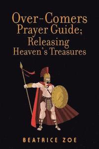 bokomslag Over-Comers Prayer Guide; Releasing Heaven'S Treasures