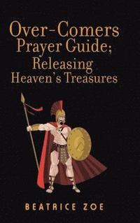 bokomslag Over-Comers Prayer Guide; Releasing Heaven'S Treasures