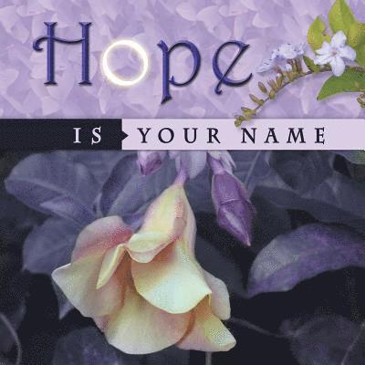 Hope Is Your Name 1