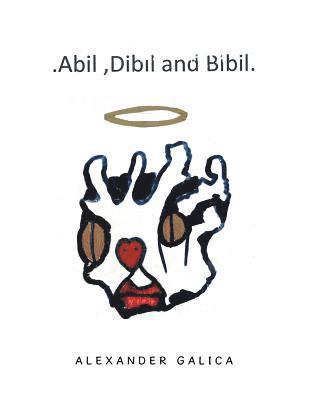 Abil, Dibil and Bibil 1