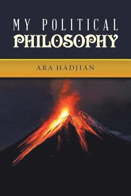 Ara Hadjian - My Political Philosophy, Häftad. Tillgänglighet: Lägg i varukorg