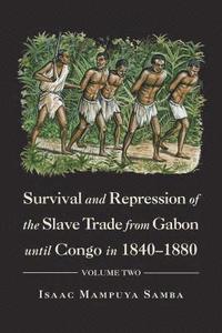 bokomslag Survival and Repression of the Slave Trade from Gabon Until Congo in 1840-1880