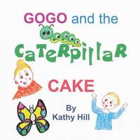 bokomslag Gogo and the Caterpillar Cake