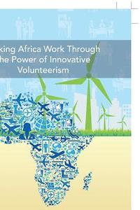 bokomslag Making Africa Work Through the Power of Innovative Volunteerism