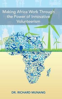 bokomslag Making Africa Work Through the Power of Innovative Volunteerism