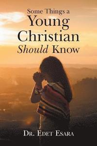 bokomslag Some Things a Young Christian Should Know