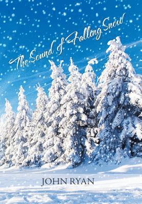 John Ryan - Sound of Falling Snow, Inbunden