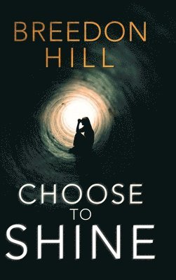 Breedon Hill - Choose to Shine, Inbunden