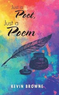 bokomslag Just a Poet, Just a Poem