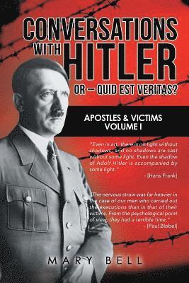 Conversations with Hitler or - Quid Est Veritas? 1