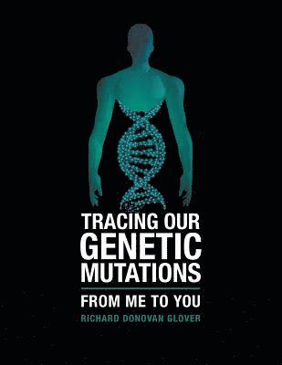 Tracing Our Genetic Mutations 1