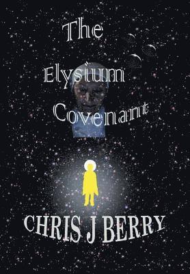 Chris J Berry, Chris J. Berry - Elysium Covenant, Inbunden