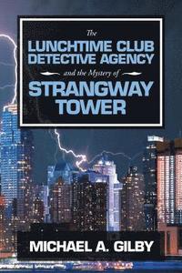 bokomslag The Lunchtime Club Detective Agency and the Mystery of Strangway Tower