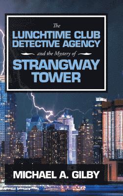 bokomslag The Lunchtime Club Detective Agency and the Mystery of Strangway Tower