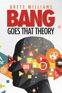 bokomslag Bang Goes That Theory