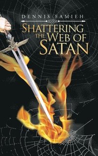 bokomslag Shattering the Web of Satan