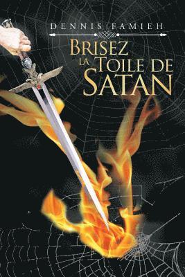 Brisez La Toile De Satan