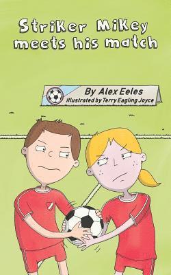 Alex Eeles - Striker Mikey Meets His Match, Häftad